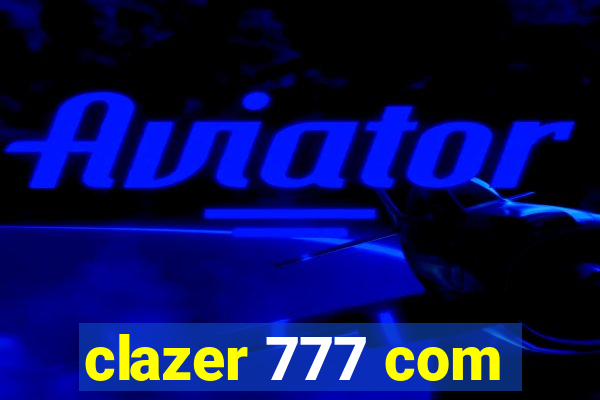 clazer 777 com